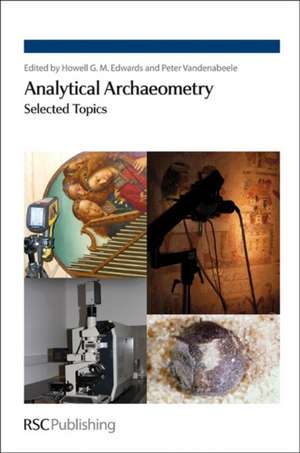 Analytical Archaeometry: Selected Topics de Howell Edwards