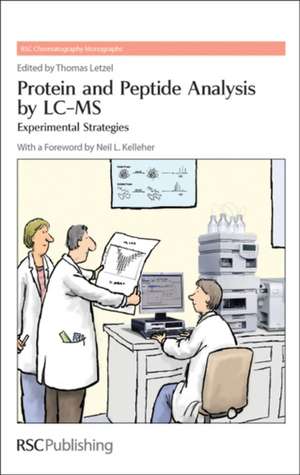 Protein and Peptide Analysis by LC-MS: Experimental Strategies de Neil L. Kelleher