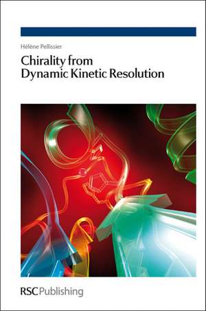 Chirality from Dynamic Kinetic Resolution de Helene Pellissier