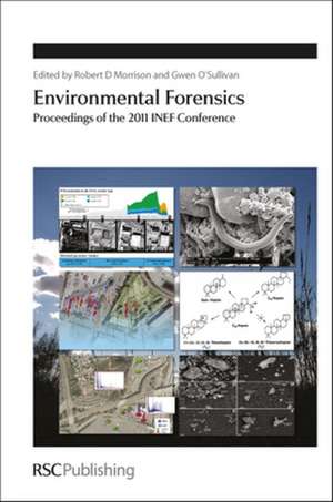 Environmental Forensics: Proceedings of the 2011 Inef Conference de Robert D. Morrison