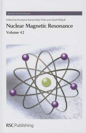 Nuclear Magnetic Resonance, Volume 42: Rsc de Krystyna Kamienska-Trela