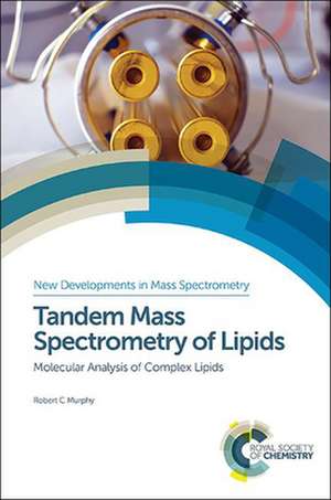 Tandem Mass Spectrometry of Lipids de Robert C. Murphy