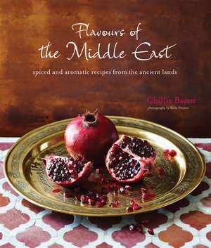 Flavours of the Middle East: Spiced and aromatic recipes from the ancient lands de Ghillie Basan