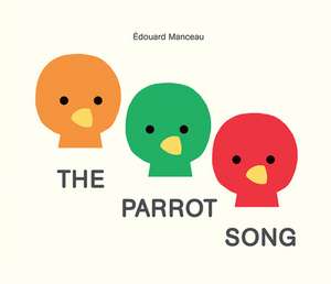 The Parrot Song de Edouard Manceau