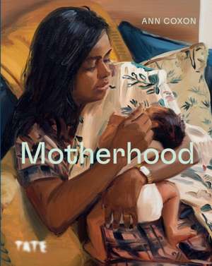 Motherhood de Ann Coxon