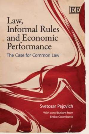 Law, Informal Rules and Economic Performance – The Case for Common Law de Svetozar Pejovich