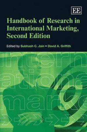 Handbook of Research in International Marketing, Second Edition de Subhash C. Jain