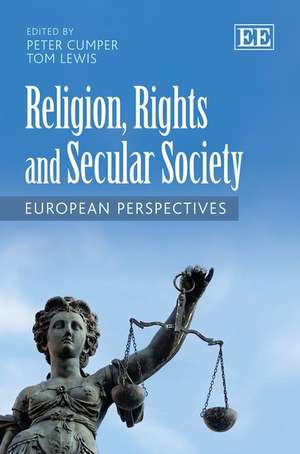 Religion, Rights and Secular Society – European Perspectives de Peter Cumper