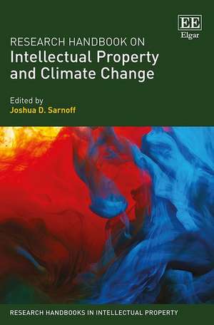 Research Handbook on Intellectual Property and Climate Change de Joshua D. Sarnoff