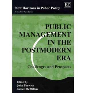 Public Management in the Postmodern Era – Challenges and Prospects de John Fenwick