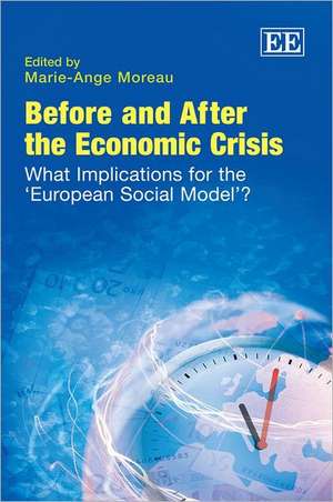 Before and After the Economic Crisis – What Implications for the ′European Social Model′? de Marie–ange Moreau