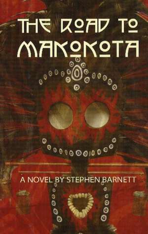 Road to Makokota de Stephen Barnett