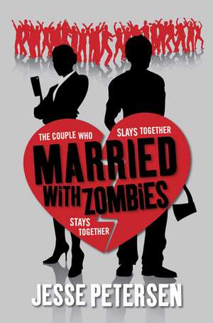 Married with Zombies de Jesse Petersen