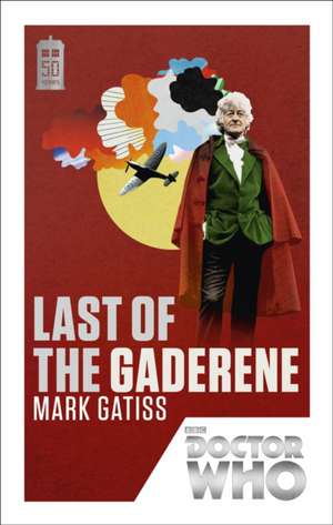 Last of the Gaderene: And Other Secrets to Achieving a Good Bake de Mark Gatiss