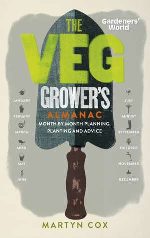 Gardeners' World: The Veg Grower's Almanac de Martyn Cox