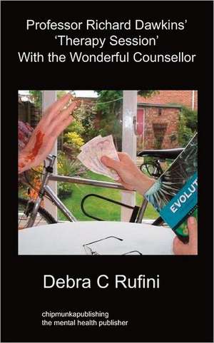 Professor Richard Dawkins' Therapy Session with the Wonderful Counsellor: Bipolar Raps to Recovery Inspired by Ice Cube, Eminem, Dr Dre, Snoop Dogg and All Other Great Rappers de Debra C Rufini