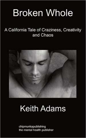 Broken Whole de Keith Adams