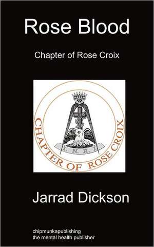 Rose Blood de Jarrad Dickson