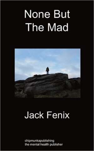 None But the Mad de Jack Fenix