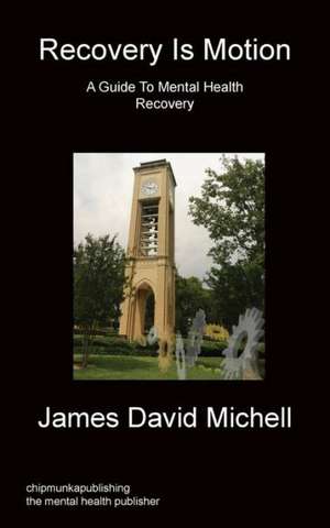 Recovery Is Motion de David James Michell