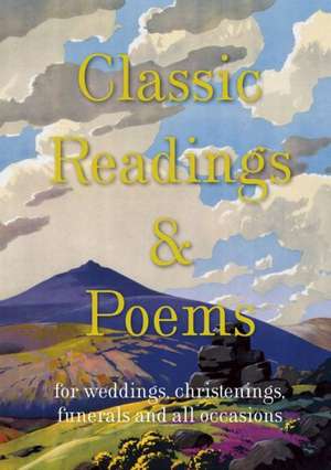 Classic Readings & Poems: For Weddings, Christenings, Funerals and All Occasions de Jane McMorland Hunter