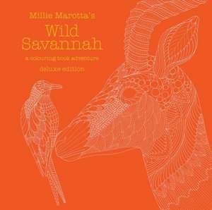 Marotta, M: Millie Marotta's Wild Savannah Deluxe Edition de Millie Marotta