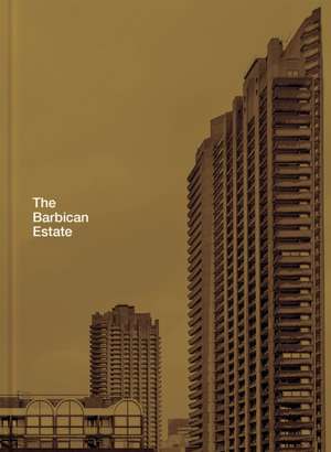 The Barbican Estate de Stefi Orazi