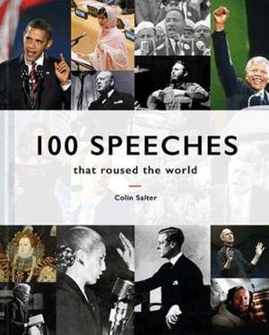 Salter, C: 100 Speeches that roused the world de Colin Salter