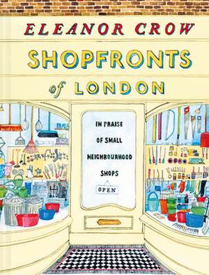 Shopfronts of London de Eleanor Crow