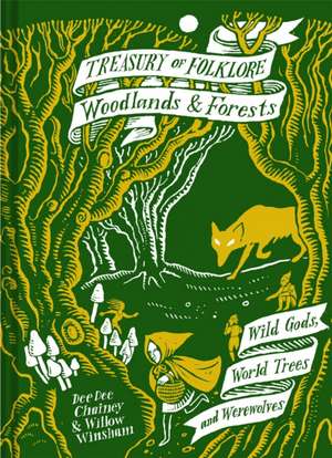 Treasury of Folklore: Woodlands and Forests de Dee Dee Chainey