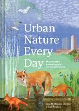 Urban Nature Every Day de Jane McMorland Hunter