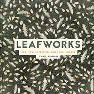 The Art of Pressed Leaves de Jennie Ashmore