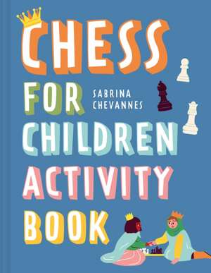 Chess For Children Activity Book de Sabrina Chevannes