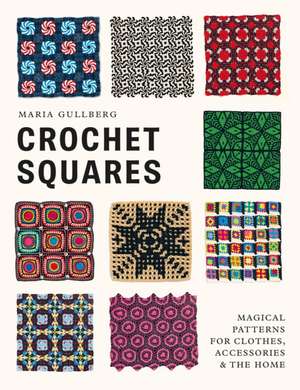 Crochet Squares de Maria Gullberg