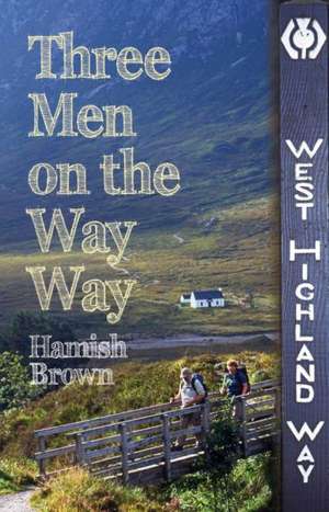 Three Men on the Way Way de Hamish M. Brown