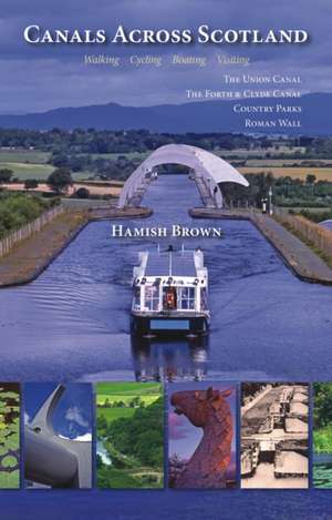 Canals Across Scotland de Hamish Brown