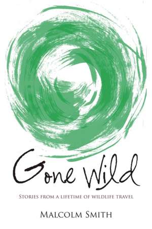 Gone Wild de Malcolm Smith