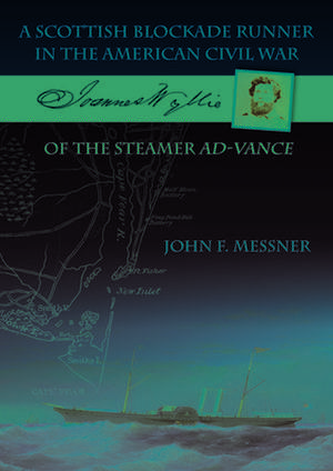 A Scottish Blockade Runner in the American Civil War - Joannes Wyllie of the steamer Ad-Vance de John F. Messner