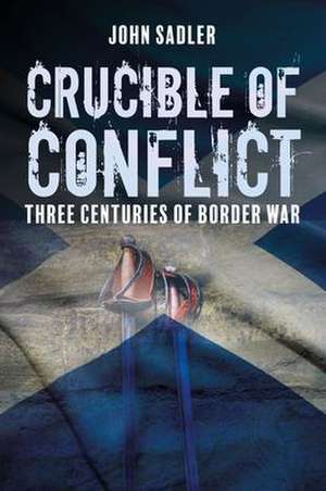 Crucible of Conflict de John Sadler