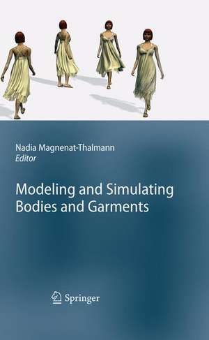 Modeling and Simulating Bodies and Garments de Nadia Magnenat-Thalmann