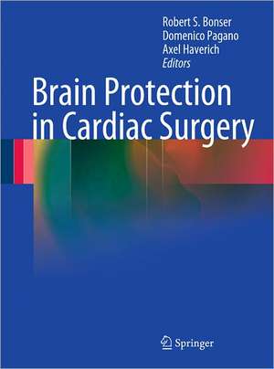 Brain Protection in Cardiac Surgery de Robert S. Bonser