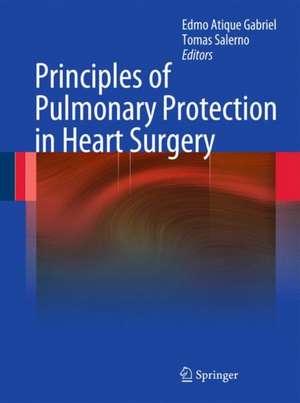 Principles of Pulmonary Protection in Heart Surgery de Edmo Atique Gabriel