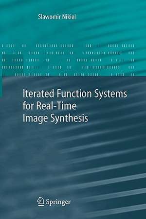 Iterated Function Systems for Real-Time Image Synthesis de Slawomir Nikiel