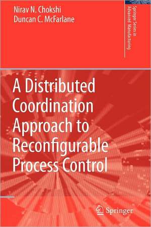 A Distributed Coordination Approach to Reconfigurable Process Control de Nirav Chokshi