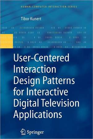 User-Centered Interaction Design Patterns for Interactive Digital Television Applications de Tibor Kunert