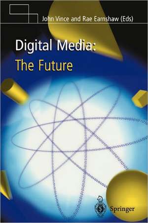 Digital Media: The Future de John Vince