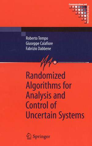 Randomized Algorithms for Analysis and Control of Uncertain Systems de Roberto Tempo