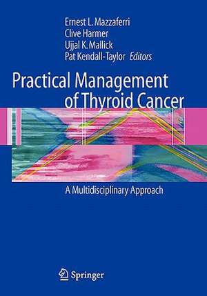 Practical Management of Thyroid Cancer: A Multidisciplinary Approach de Ernest L. Mazzaferri