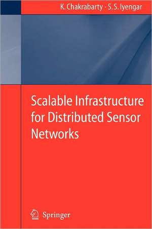 Scalable Infrastructure for Distributed Sensor Networks de S. S. Iyengar