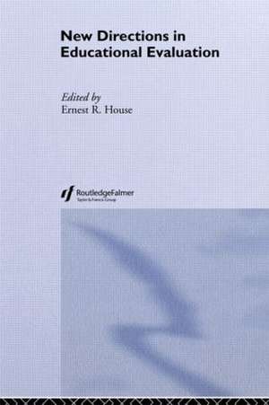 New Directions in Educational Evaluation de Ernest R. House